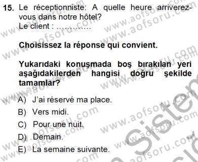Turizm İçin Fransızca Dersi Ara Sınavı Deneme Sınav Soruları 15. Soru