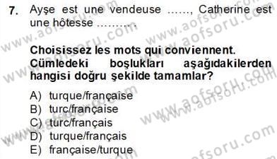 Turizm İçin Fransızca Dersi Ara Sınavı Deneme Sınav Soruları 7. Soru