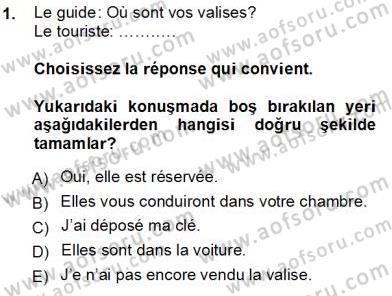 Turizm İçin Fransızca Dersi 2013 - 2014 Yılı Tek Ders Sınav Soruları 1. Soru