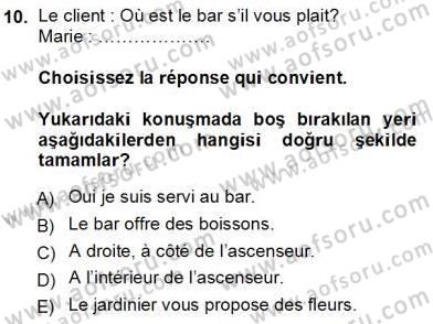 Turizm İçin Fransızca Dersi 2013 - 2014 Yılı Tek Ders Sınav Soruları 10. Soru