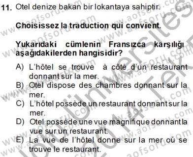Turizm İçin Fransızca Dersi 2013 - 2014 Yılı Tek Ders Sınav Soruları 11. Soru