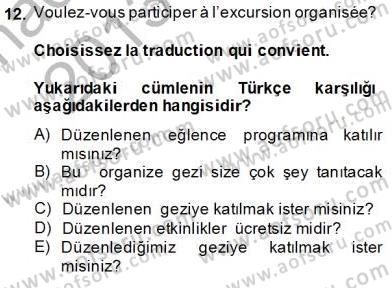 Turizm İçin Fransızca Dersi 2013 - 2014 Yılı Tek Ders Sınav Soruları 12. Soru