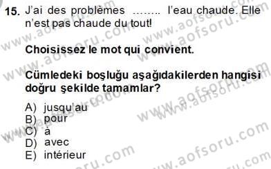 Turizm İçin Fransızca Dersi 2013 - 2014 Yılı Tek Ders Sınav Soruları 15. Soru