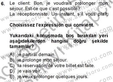Turizm İçin Fransızca Dersi 2013 - 2014 Yılı Tek Ders Sınav Soruları 6. Soru