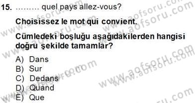Turizm İçin Fransızca Dersi Ara Sınavı Deneme Sınav Soruları 15. Soru