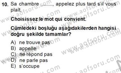 Turizm İçin Fransızca Dersi 2014 - 2015 Yılı (Final) Dönem Sonu Sınav Soruları 10. Soru