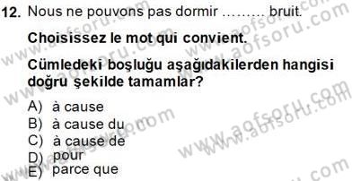 Turizm İçin Fransızca Dersi 2014 - 2015 Yılı (Final) Dönem Sonu Sınav Soruları 12. Soru