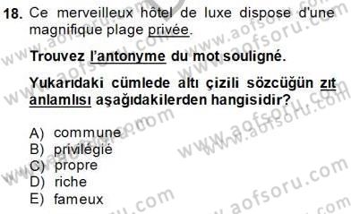 Turizm İçin Fransızca Dersi 2014 - 2015 Yılı (Final) Dönem Sonu Sınav Soruları 18. Soru