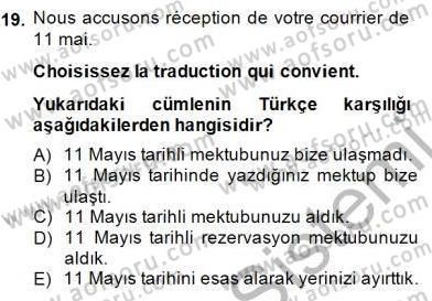 Turizm İçin Fransızca Dersi 2014 - 2015 Yılı (Final) Dönem Sonu Sınav Soruları 19. Soru