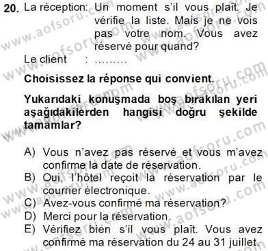 Turizm İçin Fransızca Dersi 2014 - 2015 Yılı (Final) Dönem Sonu Sınav Soruları 20. Soru