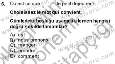 Turizm İçin Fransızca Dersi 2014 - 2015 Yılı (Final) Dönem Sonu Sınav Soruları 6. Soru