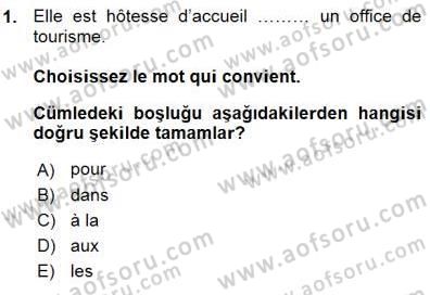Turizm İçin Fransızca Dersi 2015 - 2016 Yılı (Vize) Ara Sınav Soruları 1. Soru