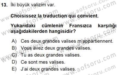 Turizm İçin Fransızca Dersi Ara Sınavı Deneme Sınav Soruları 13. Soru