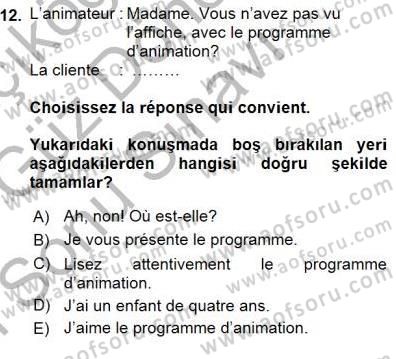 Turizm İçin Fransızca Dersi 2015 - 2016 Yılı (Final) Dönem Sonu Sınav Soruları 12. Soru