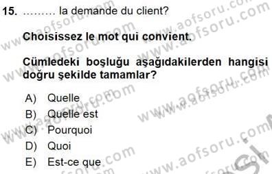 Turizm İçin Fransızca Dersi 2015 - 2016 Yılı (Final) Dönem Sonu Sınav Soruları 15. Soru