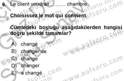 Turizm İçin Fransızca Dersi 2015 - 2016 Yılı (Final) Dönem Sonu Sınav Soruları 6. Soru