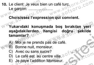 Turizm İçin Fransızca 2 Dersi 2012 - 2013 Yılı (Vize) Ara Sınav Soruları 10. Soru
