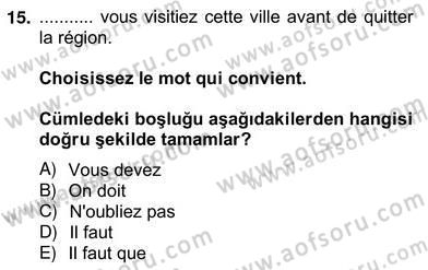 Turizm İçin Fransızca 2 Dersi 2012 - 2013 Yılı (Vize) Ara Sınav Soruları 15. Soru