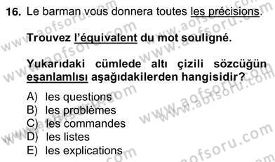 Turizm İçin Fransızca 2 Dersi 2012 - 2013 Yılı (Vize) Ara Sınav Soruları 16. Soru