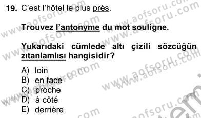Turizm İçin Fransızca 2 Dersi 2012 - 2013 Yılı (Vize) Ara Sınav Soruları 19. Soru