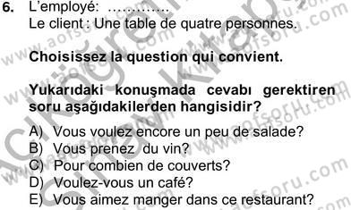 Turizm İçin Fransızca 2 Dersi 2012 - 2013 Yılı (Vize) Ara Sınav Soruları 6. Soru