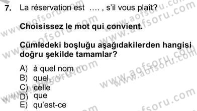 Turizm İçin Fransızca 2 Dersi 2012 - 2013 Yılı (Vize) Ara Sınav Soruları 7. Soru