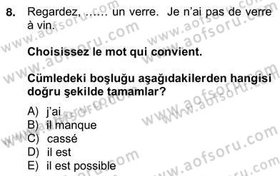 Turizm İçin Fransızca 2 Dersi 2012 - 2013 Yılı (Vize) Ara Sınav Soruları 8. Soru