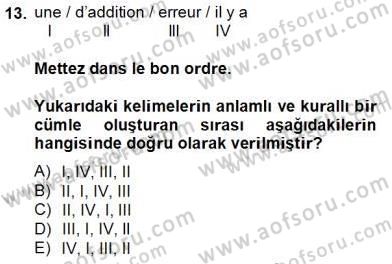 Turizm İçin Fransızca 2 Dersi 2012 - 2013 Yılı (Final) Dönem Sonu Sınav Soruları 13. Soru