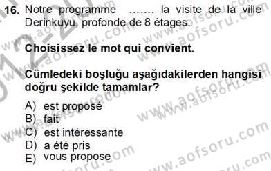 Turizm İçin Fransızca 2 Dersi 2012 - 2013 Yılı (Final) Dönem Sonu Sınav Soruları 16. Soru