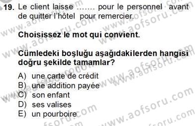 Turizm İçin Fransızca 2 Dersi 2012 - 2013 Yılı (Final) Dönem Sonu Sınav Soruları 19. Soru