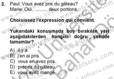 Turizm İçin Fransızca 2 Dersi 2012 - 2013 Yılı (Final) Dönem Sonu Sınav Soruları 3. Soru