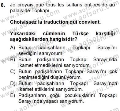 Turizm İçin Fransızca 2 Dersi 2012 - 2013 Yılı (Final) Dönem Sonu Sınav Soruları 8. Soru