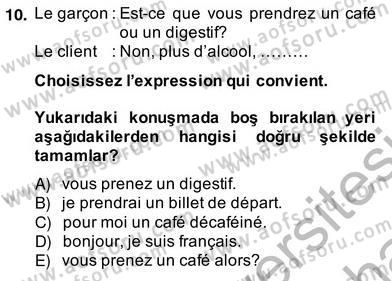 Turizm İçin Fransızca 2 Dersi 2013 - 2014 Yılı (Vize) Ara Sınav Soruları 10. Soru