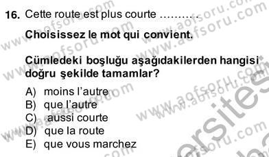 Turizm İçin Fransızca 2 Dersi 2013 - 2014 Yılı (Vize) Ara Sınav Soruları 16. Soru