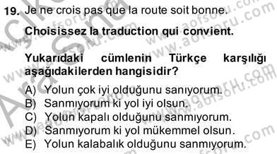 Turizm İçin Fransızca 2 Dersi 2013 - 2014 Yılı (Vize) Ara Sınav Soruları 19. Soru