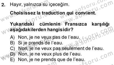 Turizm İçin Fransızca 2 Dersi 2013 - 2014 Yılı (Vize) Ara Sınav Soruları 2. Soru