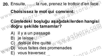 Turizm İçin Fransızca 2 Dersi 2013 - 2014 Yılı (Vize) Ara Sınav Soruları 20. Soru