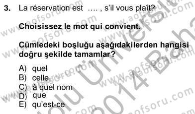 Turizm İçin Fransızca 2 Dersi 2013 - 2014 Yılı (Vize) Ara Sınav Soruları 3. Soru
