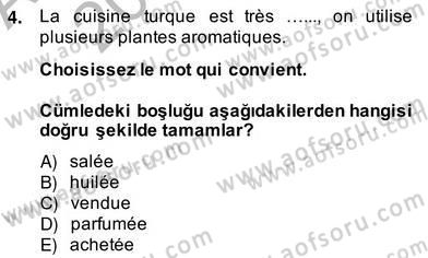 Turizm İçin Fransızca 2 Dersi 2013 - 2014 Yılı (Vize) Ara Sınav Soruları 4. Soru