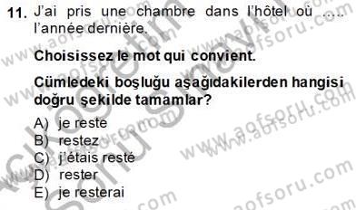 Turizm İçin Fransızca 2 Dersi 2013 - 2014 Yılı (Final) Dönem Sonu Sınav Soruları 11. Soru