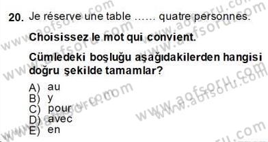 Turizm İçin Fransızca 2 Dersi 2013 - 2014 Yılı (Final) Dönem Sonu Sınav Soruları 20. Soru