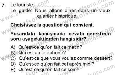 Turizm İçin Fransızca 2 Dersi 2013 - 2014 Yılı (Final) Dönem Sonu Sınav Soruları 7. Soru