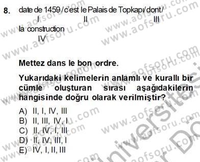 Turizm İçin Fransızca 2 Dersi 2013 - 2014 Yılı (Final) Dönem Sonu Sınav Soruları 8. Soru