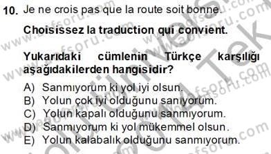 Turizm İçin Fransızca 2 Dersi 2013 - 2014 Yılı Tek Ders Sınav Soruları 10. Soru