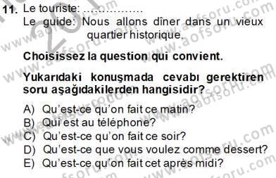Turizm İçin Fransızca 2 Dersi 2013 - 2014 Yılı Tek Ders Sınav Soruları 11. Soru