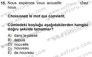 Turizm İçin Fransızca 2 Dersi 2013 - 2014 Yılı Tek Ders Sınav Soruları 15. Soru