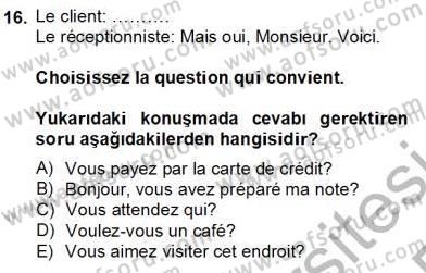 Turizm İçin Fransızca 2 Dersi 2013 - 2014 Yılı Tek Ders Sınav Soruları 16. Soru