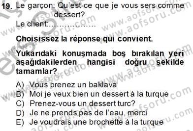 Turizm İçin Fransızca 2 Dersi 2013 - 2014 Yılı Tek Ders Sınav Soruları 19. Soru