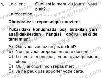 Turizm İçin Fransızca 2 Dersi 2014 - 2015 Yılı (Vize) Ara Sınav Soruları 1. Soru