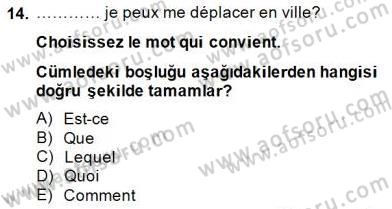 Turizm İçin Fransızca 2 Dersi 2014 - 2015 Yılı (Vize) Ara Sınav Soruları 14. Soru